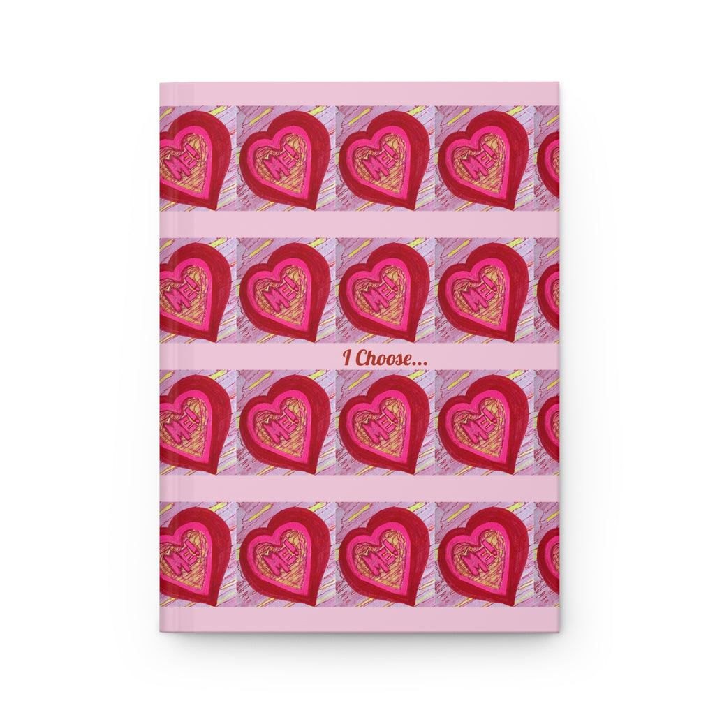 Pink & Red Heart Pattern "I Choose Me" Playful & Motivational Notebook- Hardcover Journal