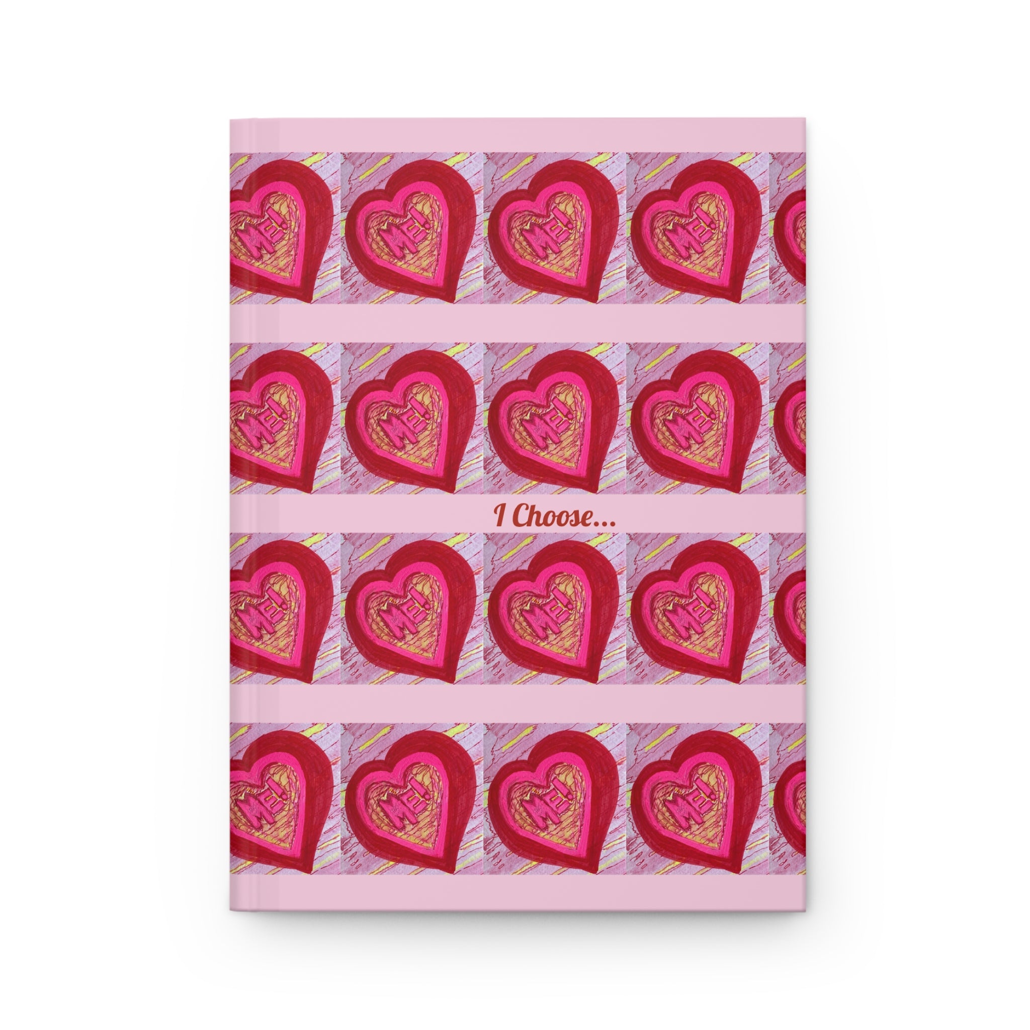 Pink & Red Heart Pattern "I Choose Me" Playful & Motivational Notebook- Hardcover Journal
