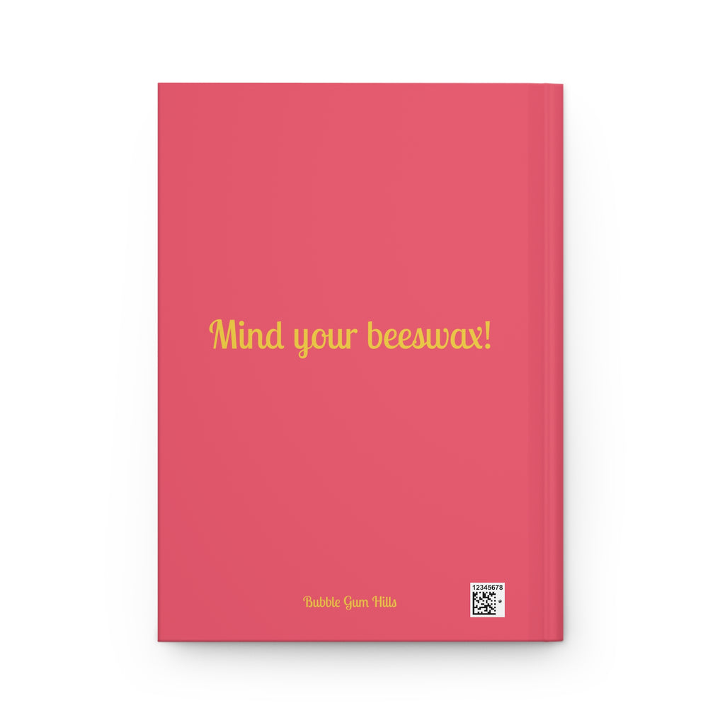Bee Flower Art Hardcover Matte Journal — "Mind Your Beeswax" Inspirational Flexible Lined Notebook